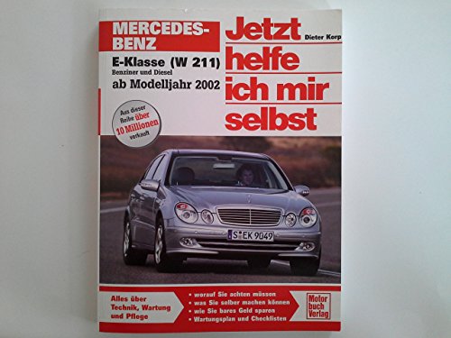 Mercedes-Benz E-Klasse (W 211): Ab Modelljahr 2002 (Jetzt helfe ich mir selbst) von Motorbuch Verlag